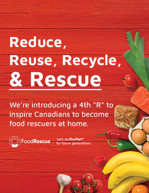 Reduce, Reuse, Recycle, and Rescue. We're introducing a 4th R to inspire Canadians to become food rescuers at home" surrounded by loose organic vegetables