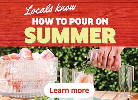 Locals Know How To Pour On Summer