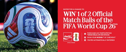 Promotional banner with a red background for a Coca-Cola and FIFA contest. On the left, a FIFA World Cup 26 soccer ball sits on grass. Text says, "Enter for a chance to win 1 of 2 Official Match Balls of the FIFA World Cup 26." Coca-Cola and FIFA logos appear as official partners. Entry steps: 1. Buy any participating Coca-Cola beverage. 2. Scan your Scene+ card at checkout. 3. Entry is automatic.